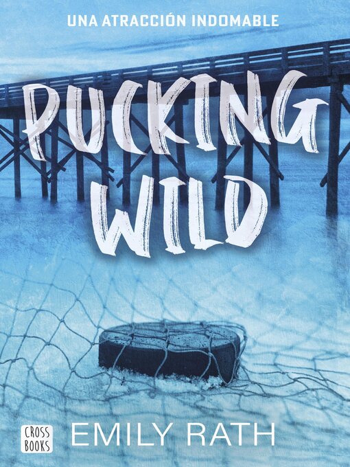 Title details for Pucking Wild by Emily Rath - Available